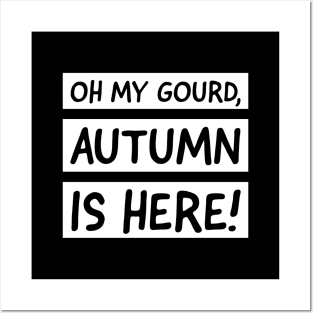 autumn is here Posters and Art